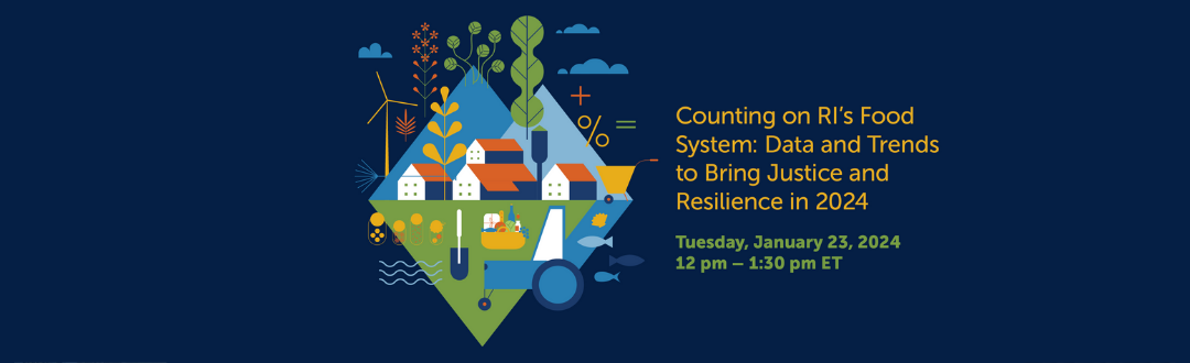 Counting on RI’s Food System: Data and Trends to Bring Justice and Resilience in 2024 Webinar